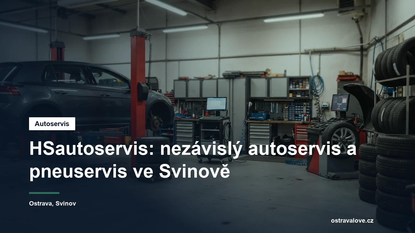 Dílna nezávislého autoservisu v Ostravě, osobní vůz na zvedáku a vedle něj pracoviště pneuservisu s vyvažovačkou kol