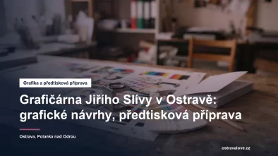Grafik Jiří Slíva a značka Grafičárna v Ostravě-Polance nad Odrou