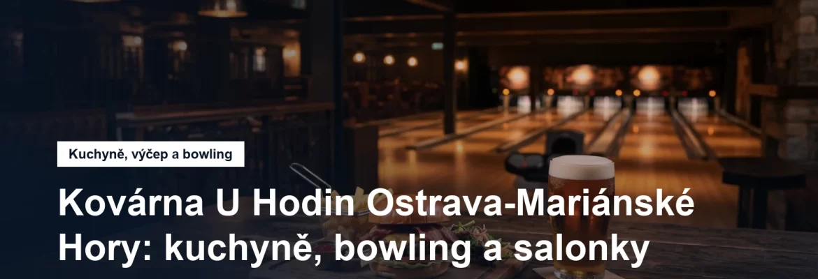Restaurace s bowlingem v Ostravě-Mariánských Horách