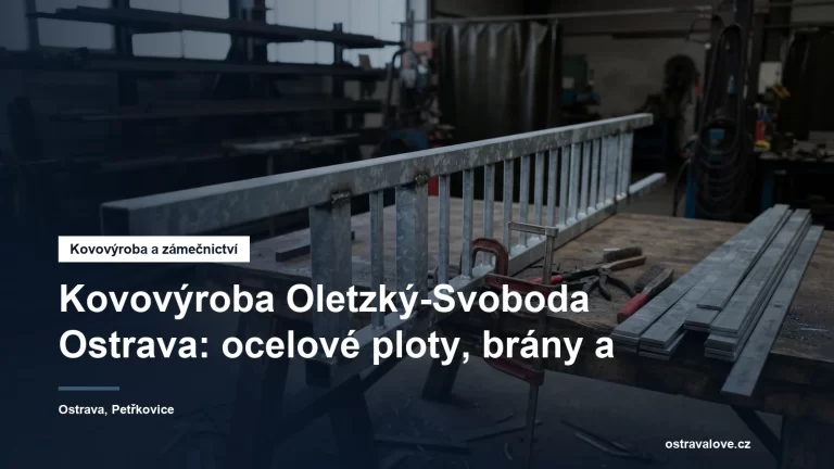 Výroba ocelových plotů, bran a zábradlí v Ostravě-Petřkovicích