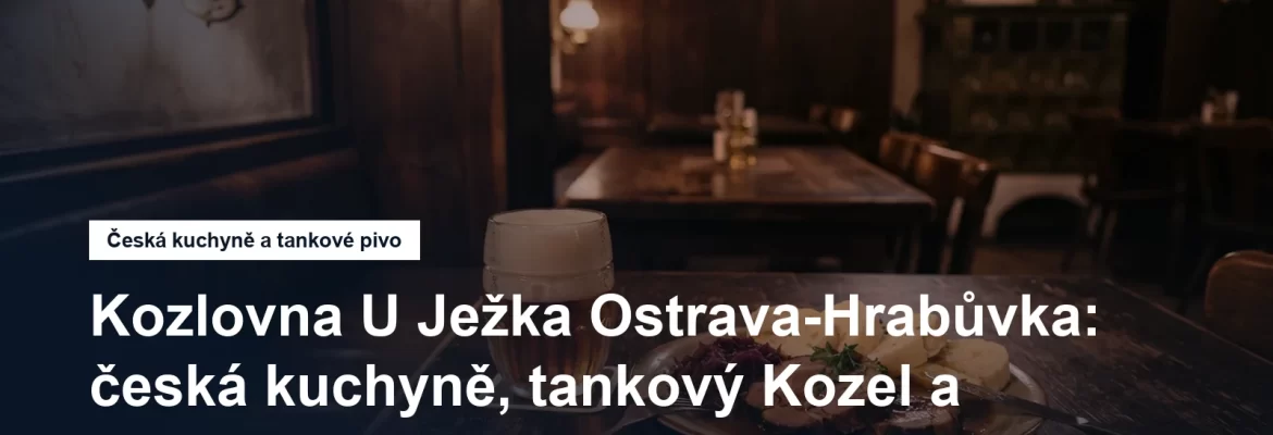 Kozlovna U Ježka v Ostravě-Hrabůvce
