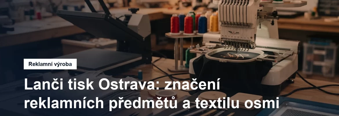 Potisk reklamních předmětů a textilu v Ostravě-Petřkovicích