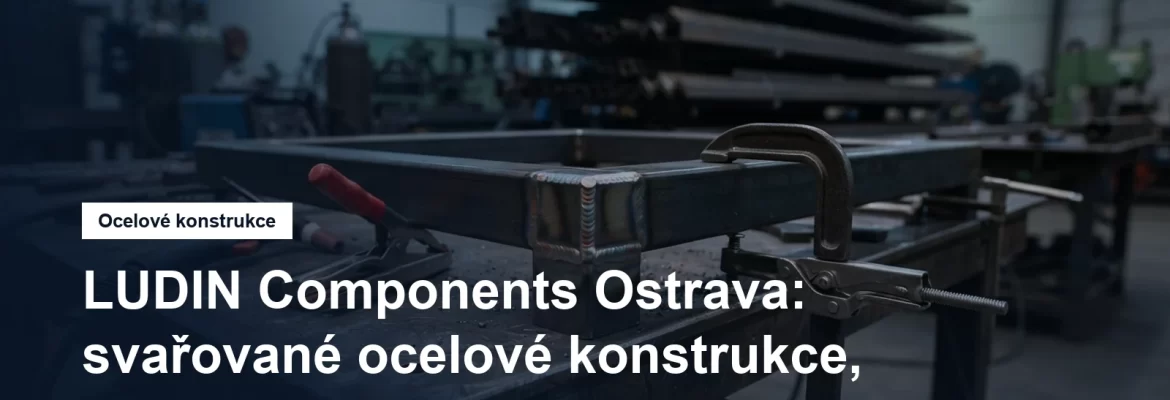 Svařování ocelové konstrukce ve strojírenské dílně v Ostravě