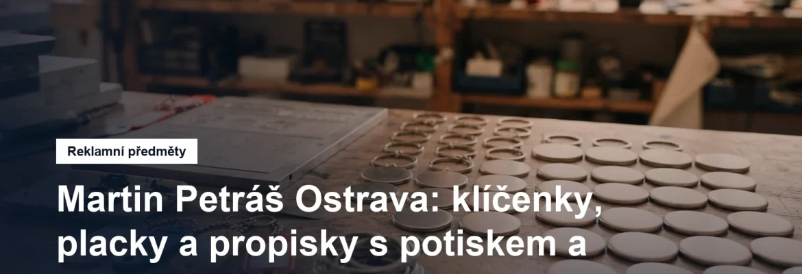 Výroba reklamních klíčenek a odznáčků s potiskem v Ostravě