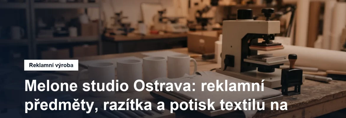Potisk reklamních předmětů a výroba razítek v Ostravě