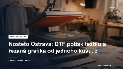 DTF potisk textilu a řezaná nažehlovací fólie v Ostravě