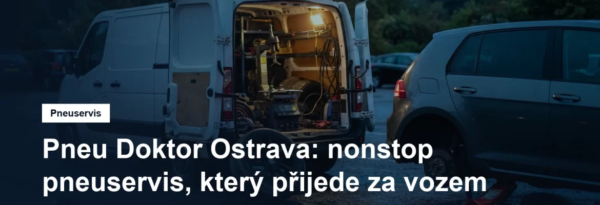 Mobilní pneuservis v Ostravě, dodávka s nářadím a montážním strojem u odstaveného osobního vozu