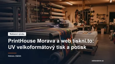 Velkoformátový UV tisk a potisk textilu v Ostravě