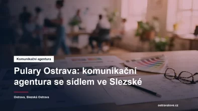 Komunikační a marketingová agentura Pulary ve Slezské Ostravě
