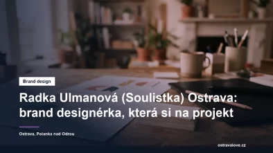 Brand designérka Radka Ulmanová, značka Soulistka, Ostrava
