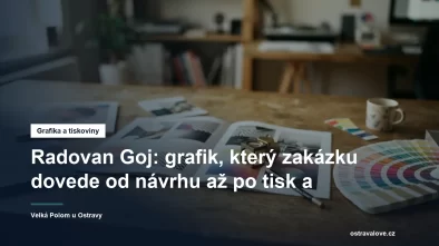 Grafik Radovan Goj, grafické návrhy a tiskoviny u Ostravy