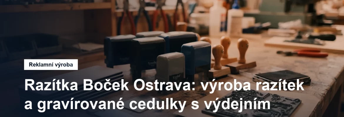 Výroba razítek a gravírovaných cedulek v Ostravě