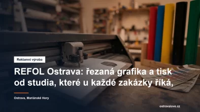 Řezaná grafika ze samolepicích fólií a digitální tisk v Ostravě