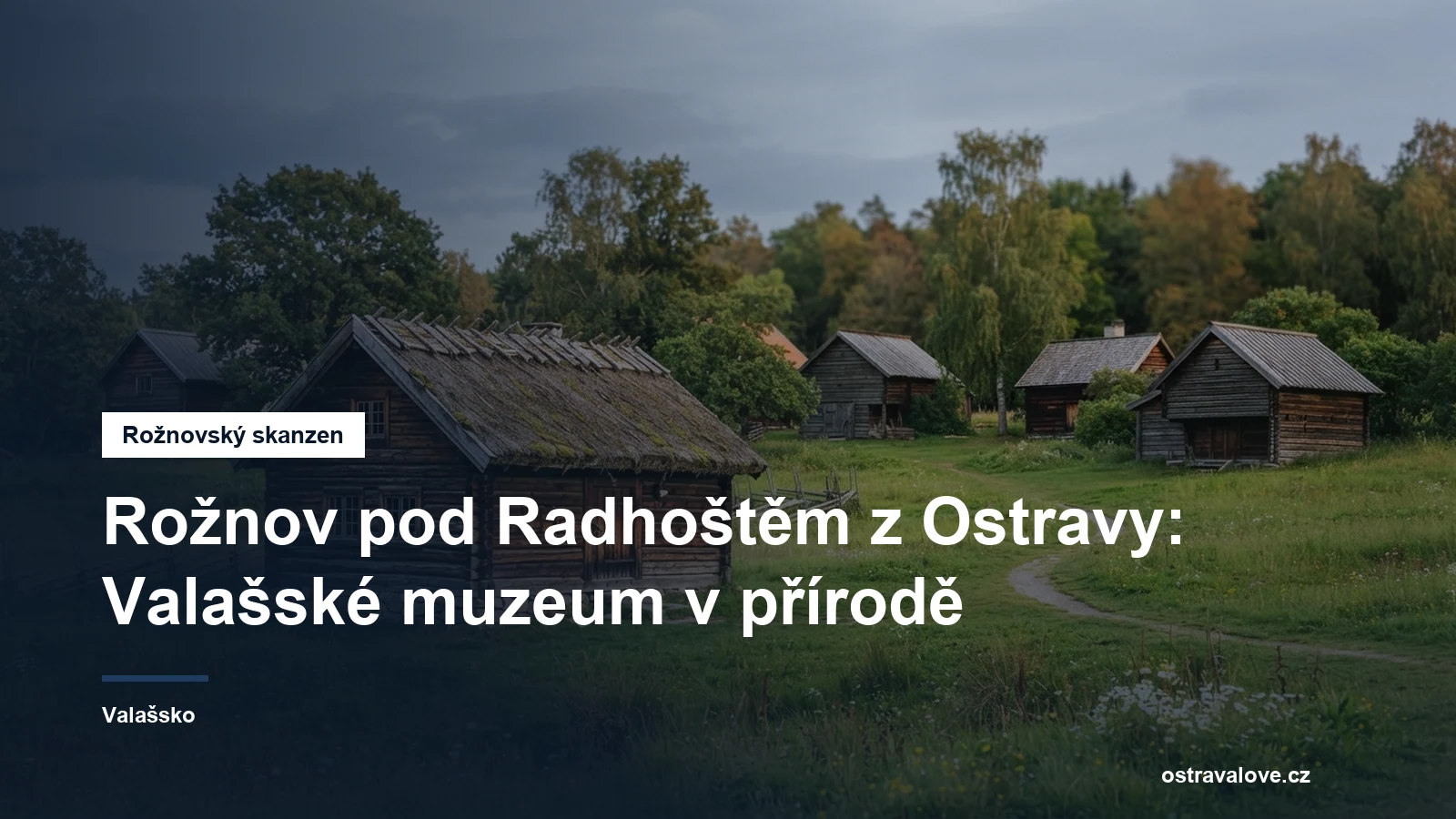 Dřevěné roubené chalupy skanzenu na louce