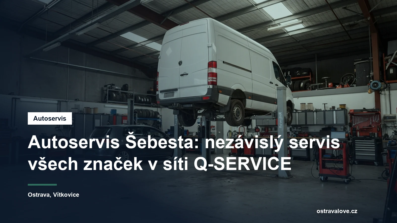 Dílna nezávislého autoservisu v Ostravě, dodávka na zvedáku a vedle ní pracoviště s diagnostickým přístrojem