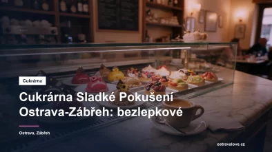 Cukrárna Sladké Pokušení v Ostravě-Zábřehu