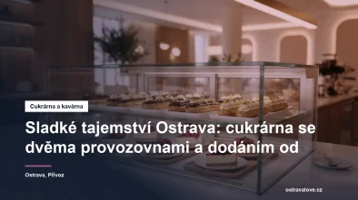 Cukrárna Sladké tajemství v Ostravě