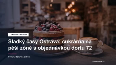 Cukrárna Sladký časy na pěší zóně v Moravské Ostravě