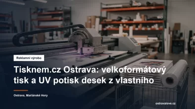 Velkoformátový tisk a UV potisk desek v Ostravě