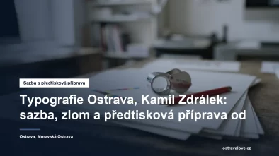 Typografie Ostrava, sazba a předtisková příprava v Moravské Ostravě