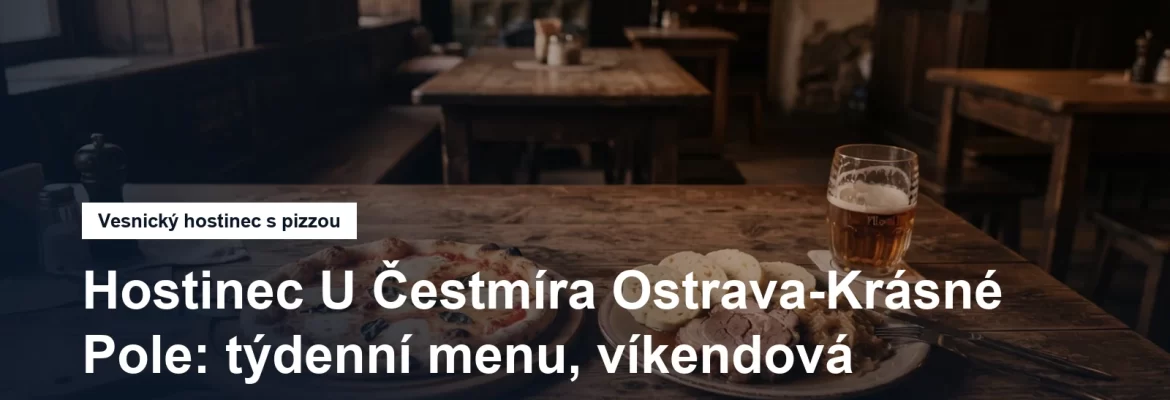 Hostinec U Čestmíra v Ostravě-Krásném Poli