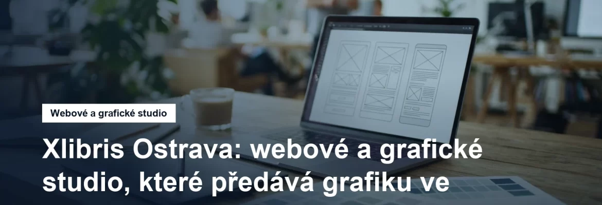 Webové a grafické studio Xlibris v ostravské Polance nad Odrou