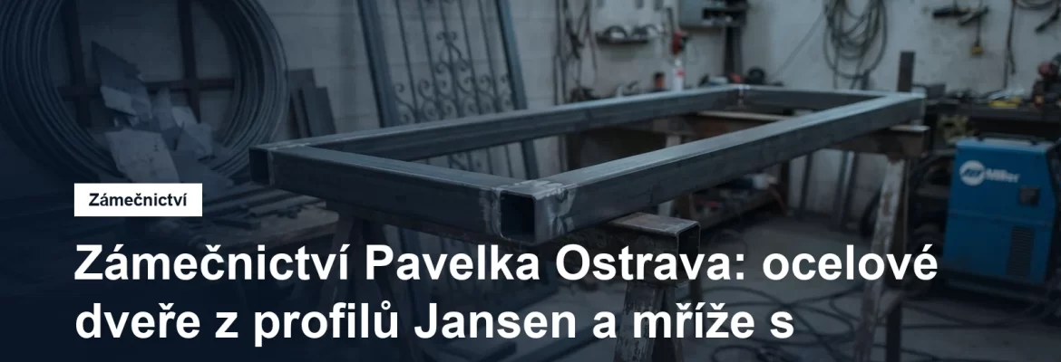 Výroba ocelových dveří a mříží v Ostravě