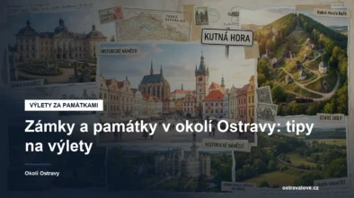 Zámky a památky v okolí Ostravy