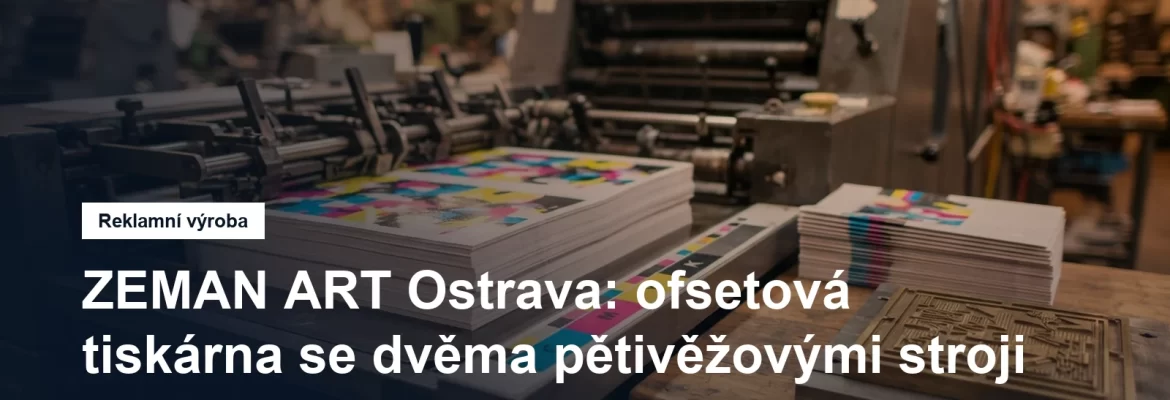 Ofsetový tisk a knihařské zpracování tiskovin v Ostravě
