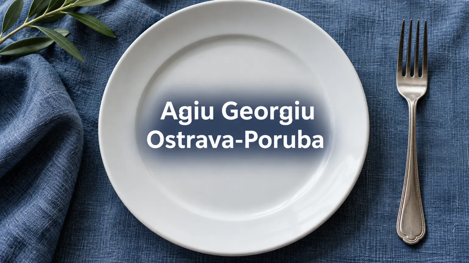 Prázdný talíř a modrý ubrousek – Agiu Georgiu, Ostrava-Poruba