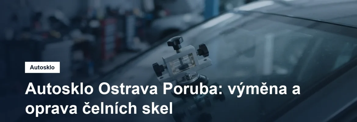 Čelní sklo vozu s opravným přísavným nástrojem