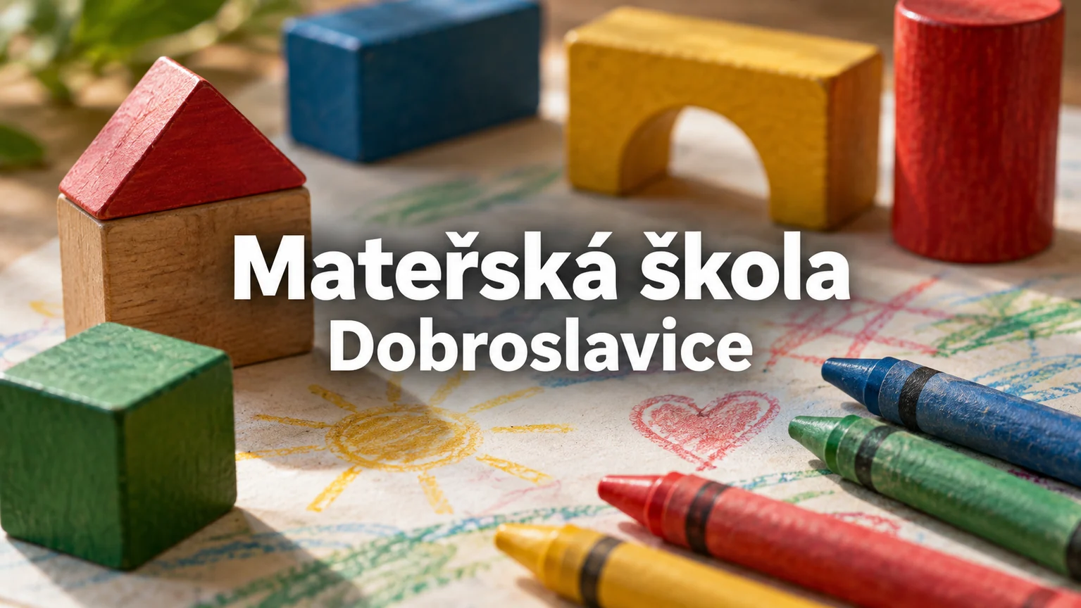Dřevěná stavebnice a voskovky – Mateřská škola, Dobroslavice
