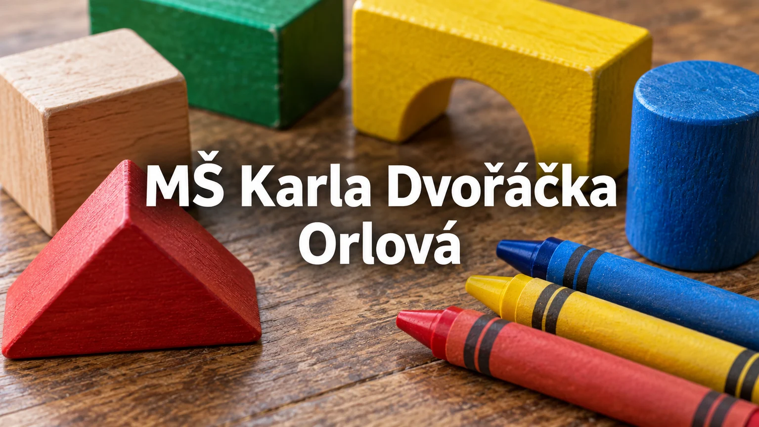 Dřevěná stavebnice a voskovky – MŠ Karla Dvořáčka, Orlová