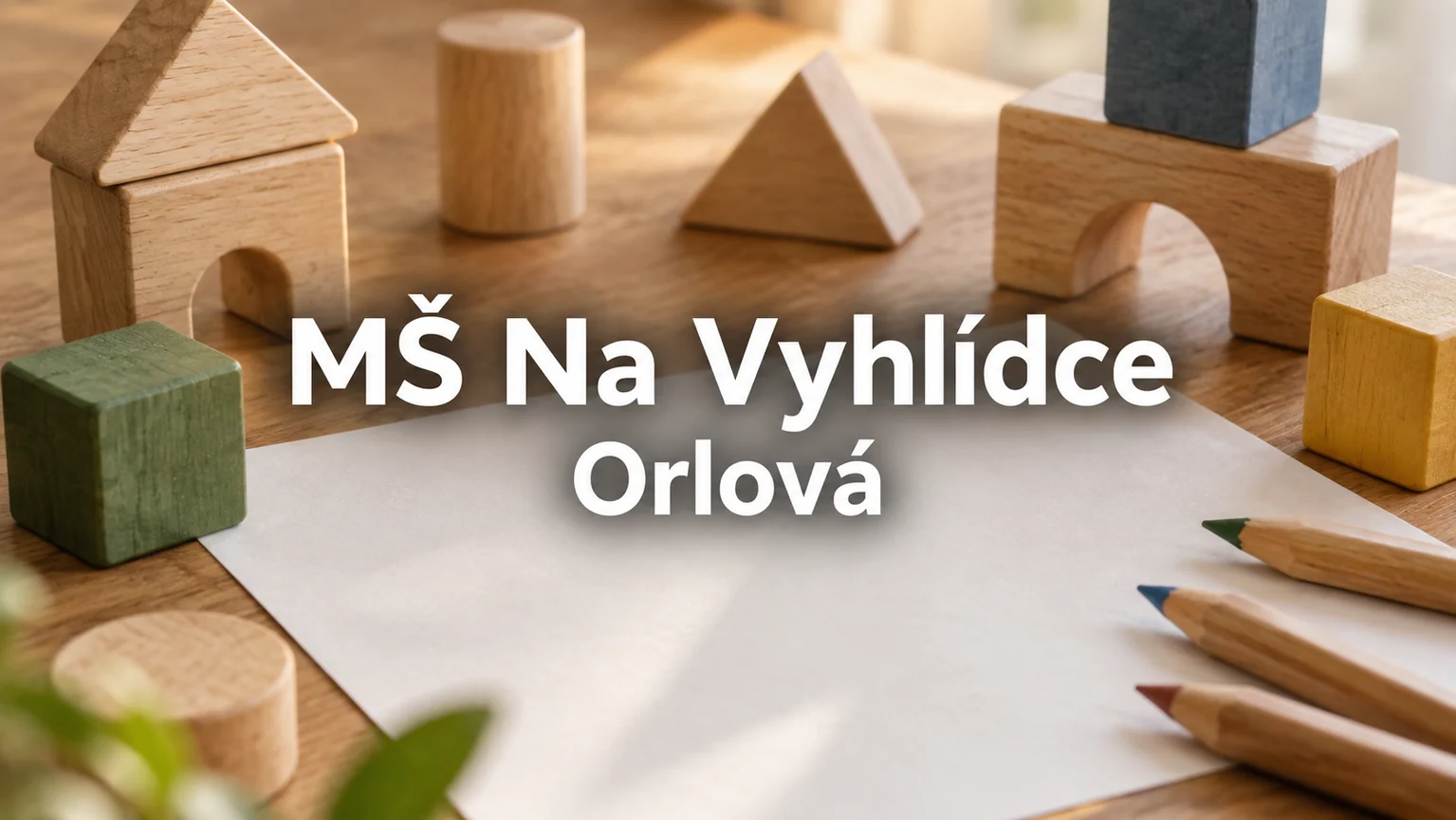 Dřevěná stavebnice a papír – MŠ Na Vyhlídce, Orlová