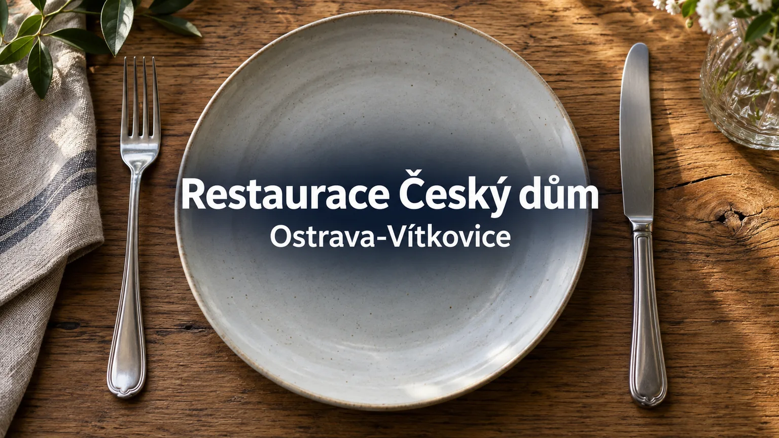 Prázdný talíř a příbor – Restaurace Český dům, Ostrava-Vítkovice