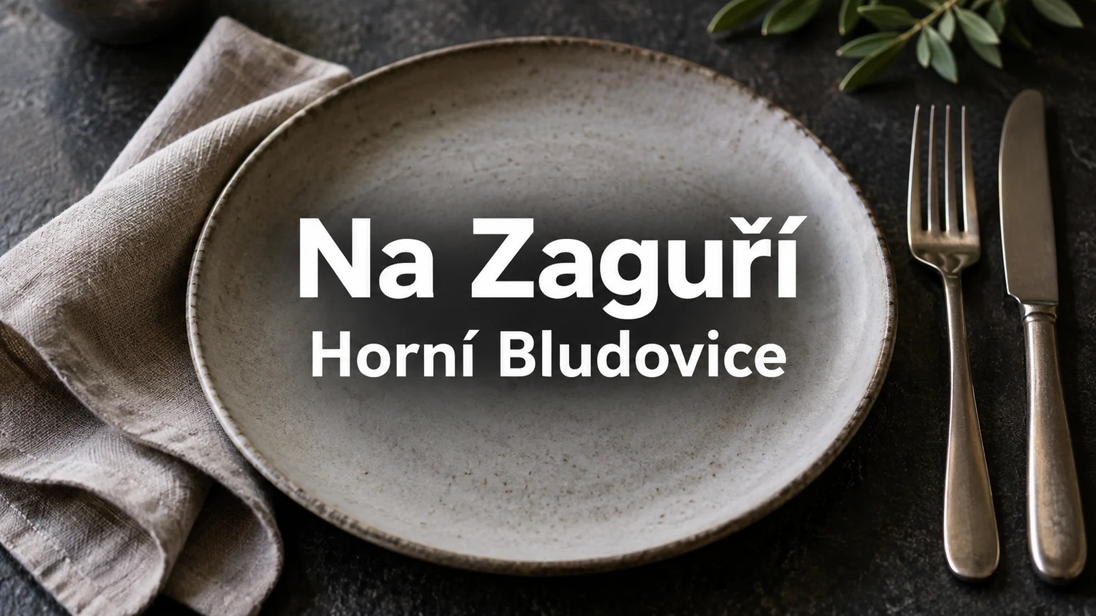Talíř, příbor a látkový ubrousek – Na Zaguří, Horní Bludovice