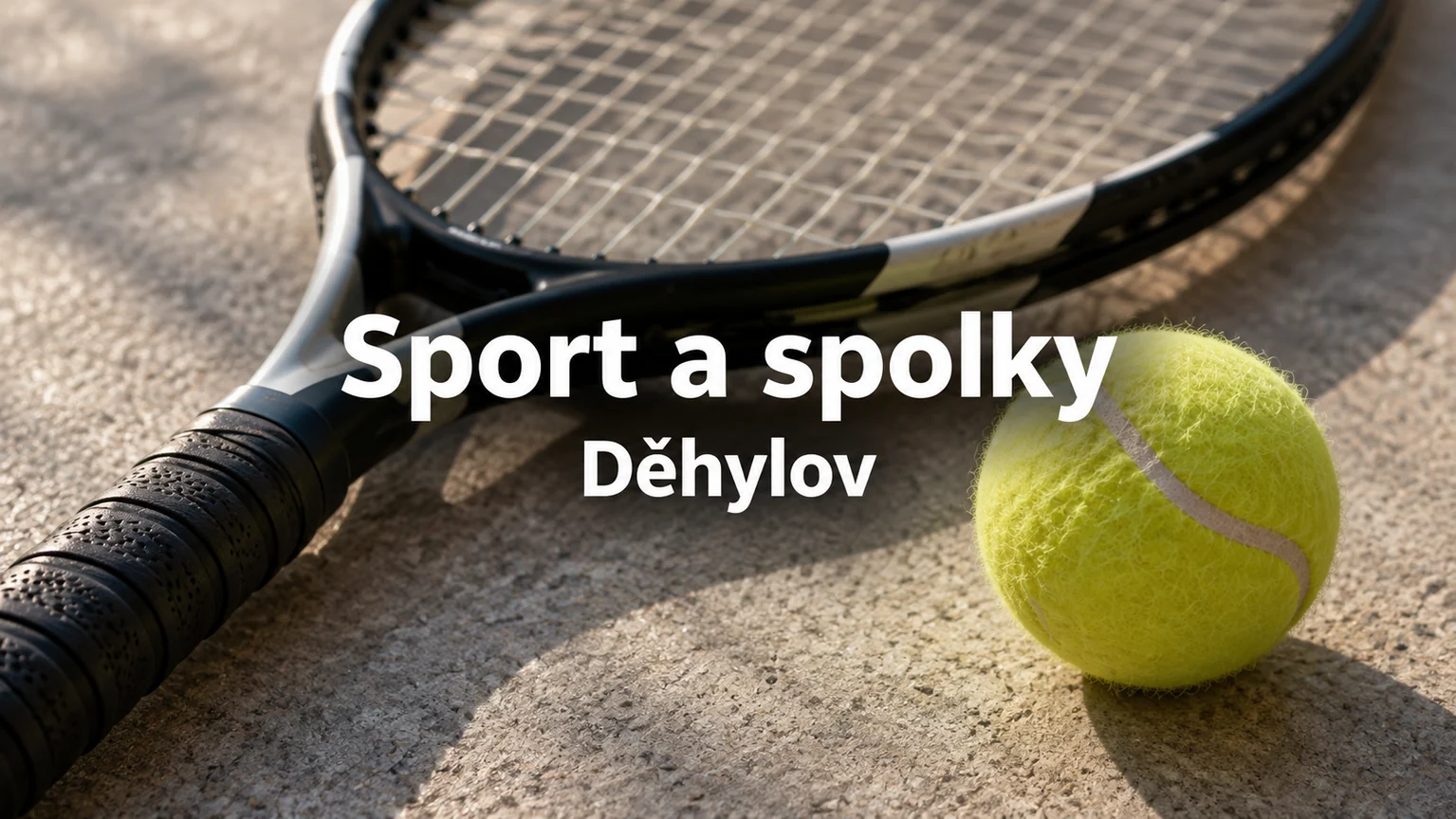 Tenisová raketa a míček – Sport a spolky, Děhylov