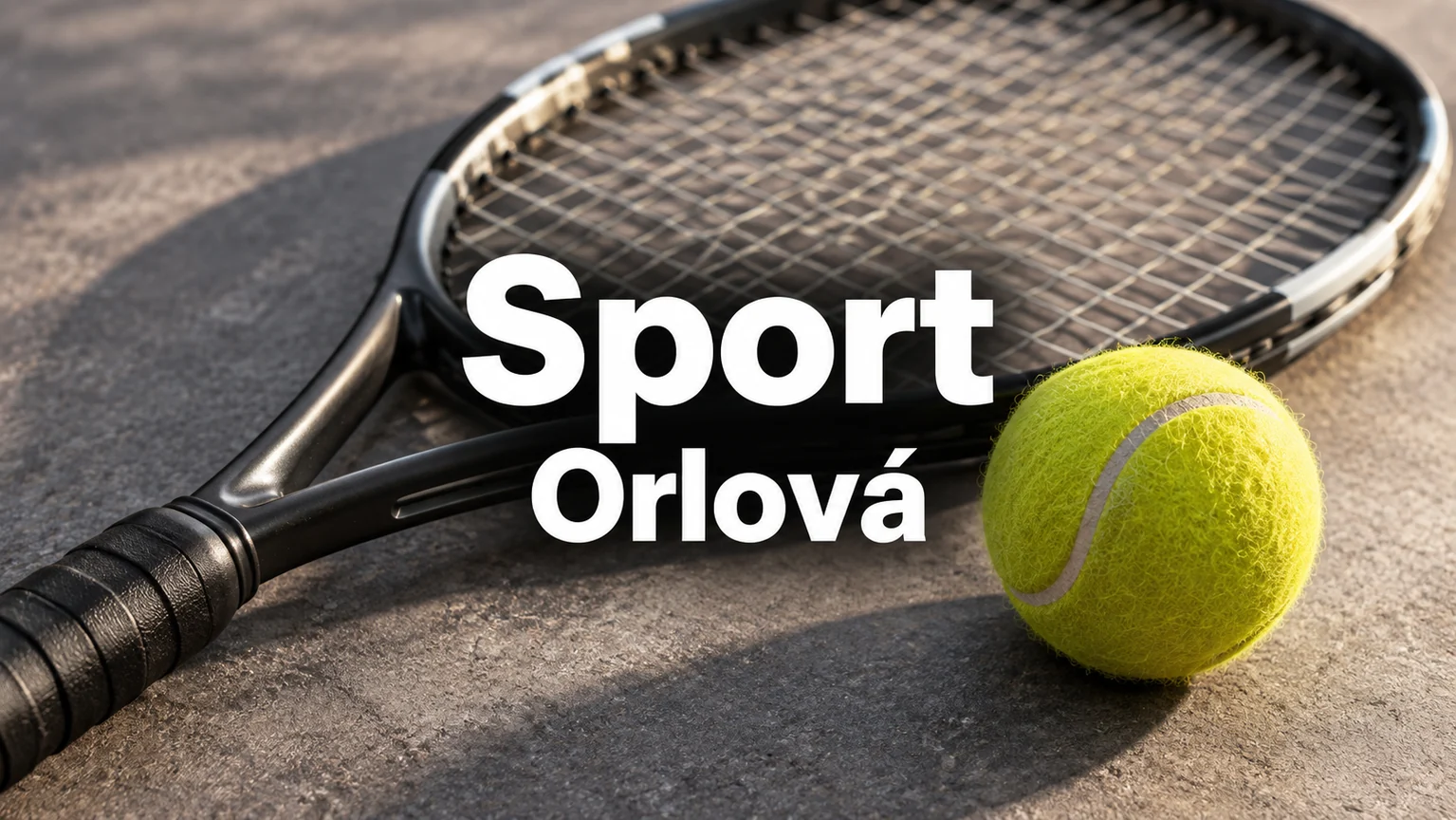 Tenisová raketa a míček – Sport, Orlová
