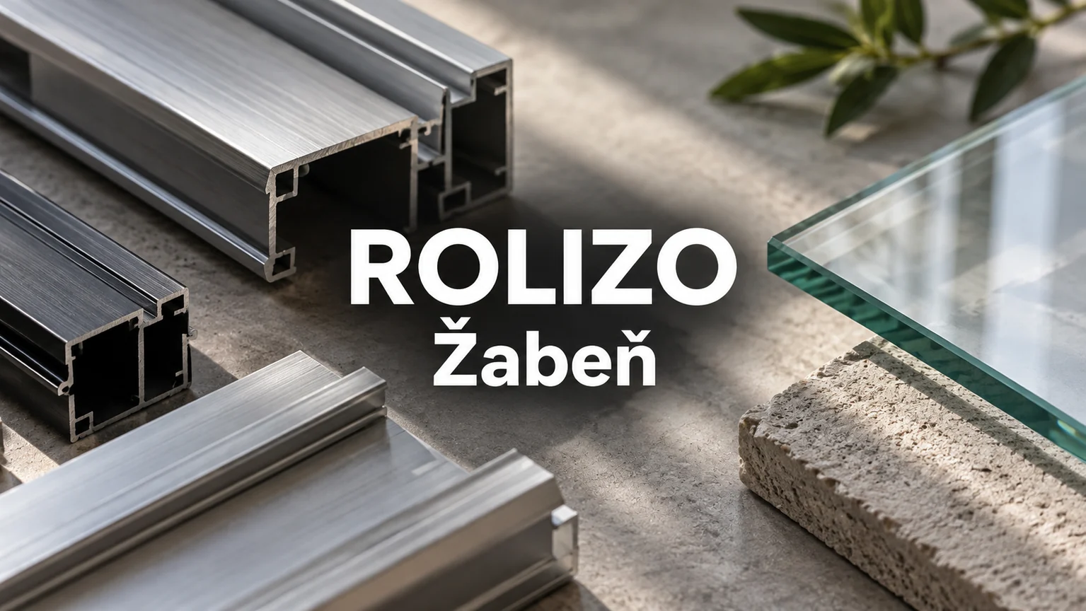 Hliníkové profily a detail skla – ROLIZO, Žabeň