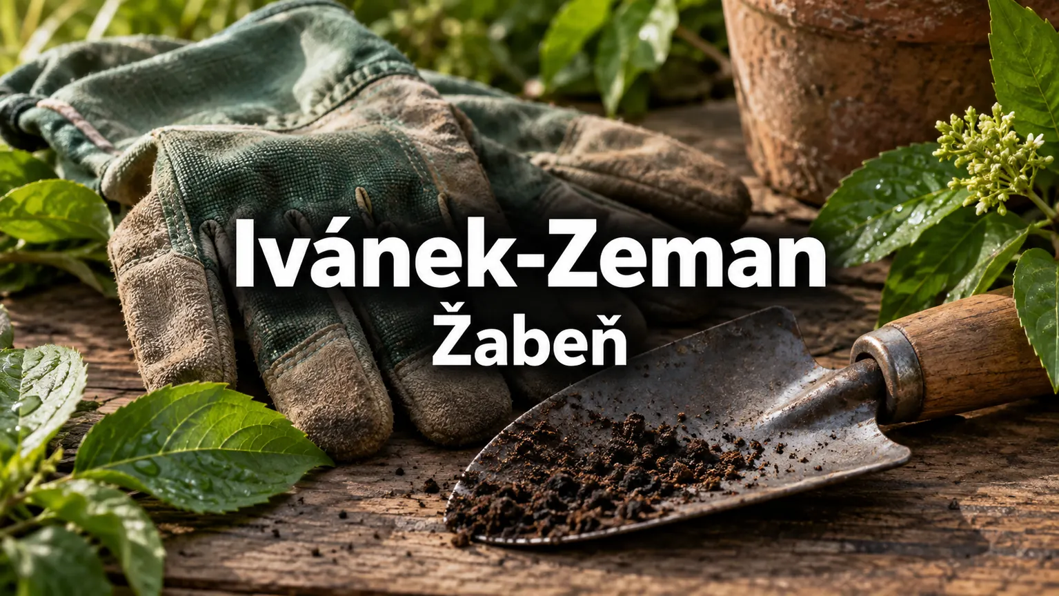 Zahradnické rukavice a lopatka – Ivánek-Zeman, Žabeň