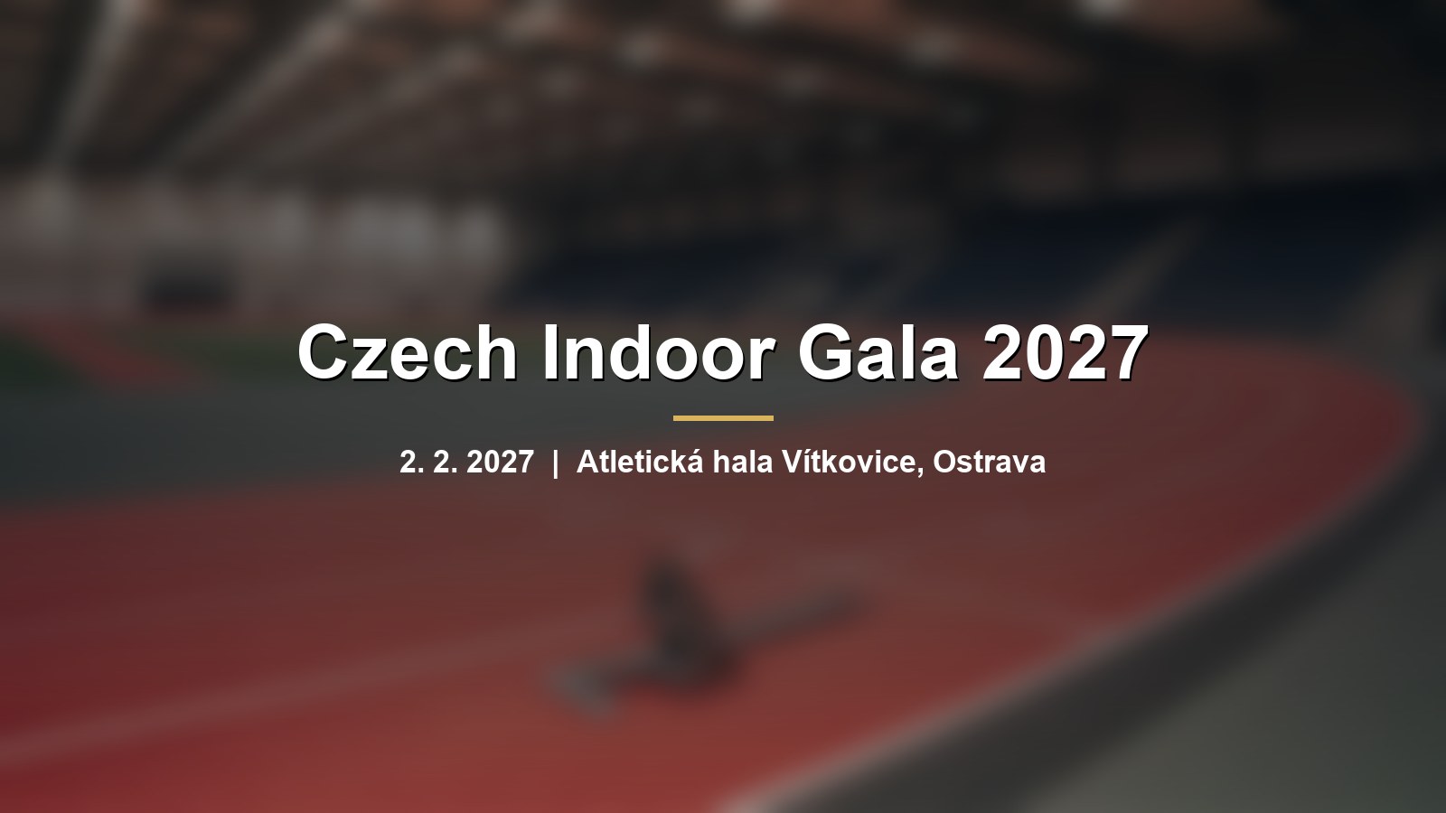 Rozmazaná červená běžecká dráha v atletické hale s nápisem Czech Indoor Gala 2027