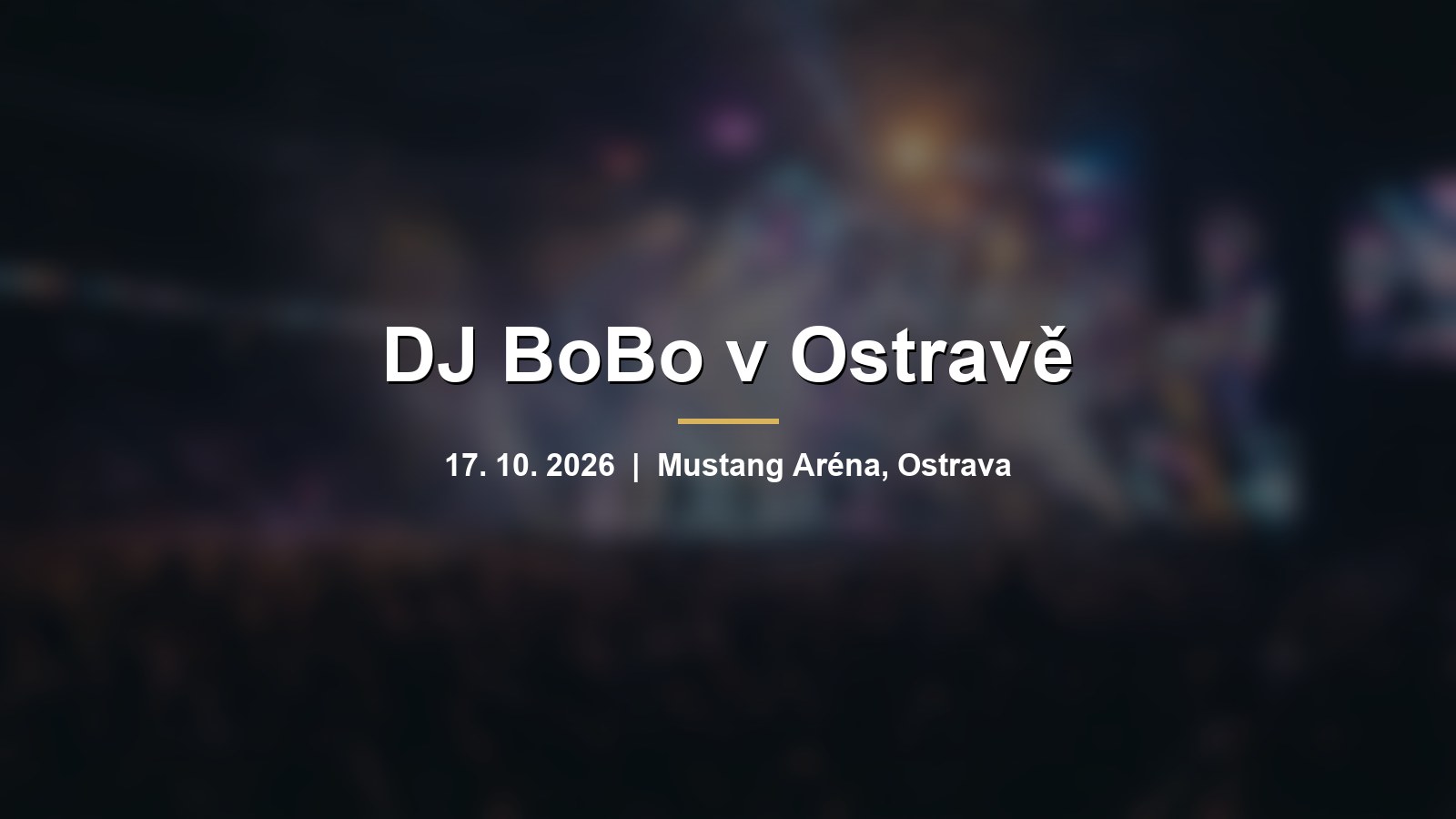 Rozmazané barevné pódium velké show v hale s nápisem DJ BoBo v Ostravě