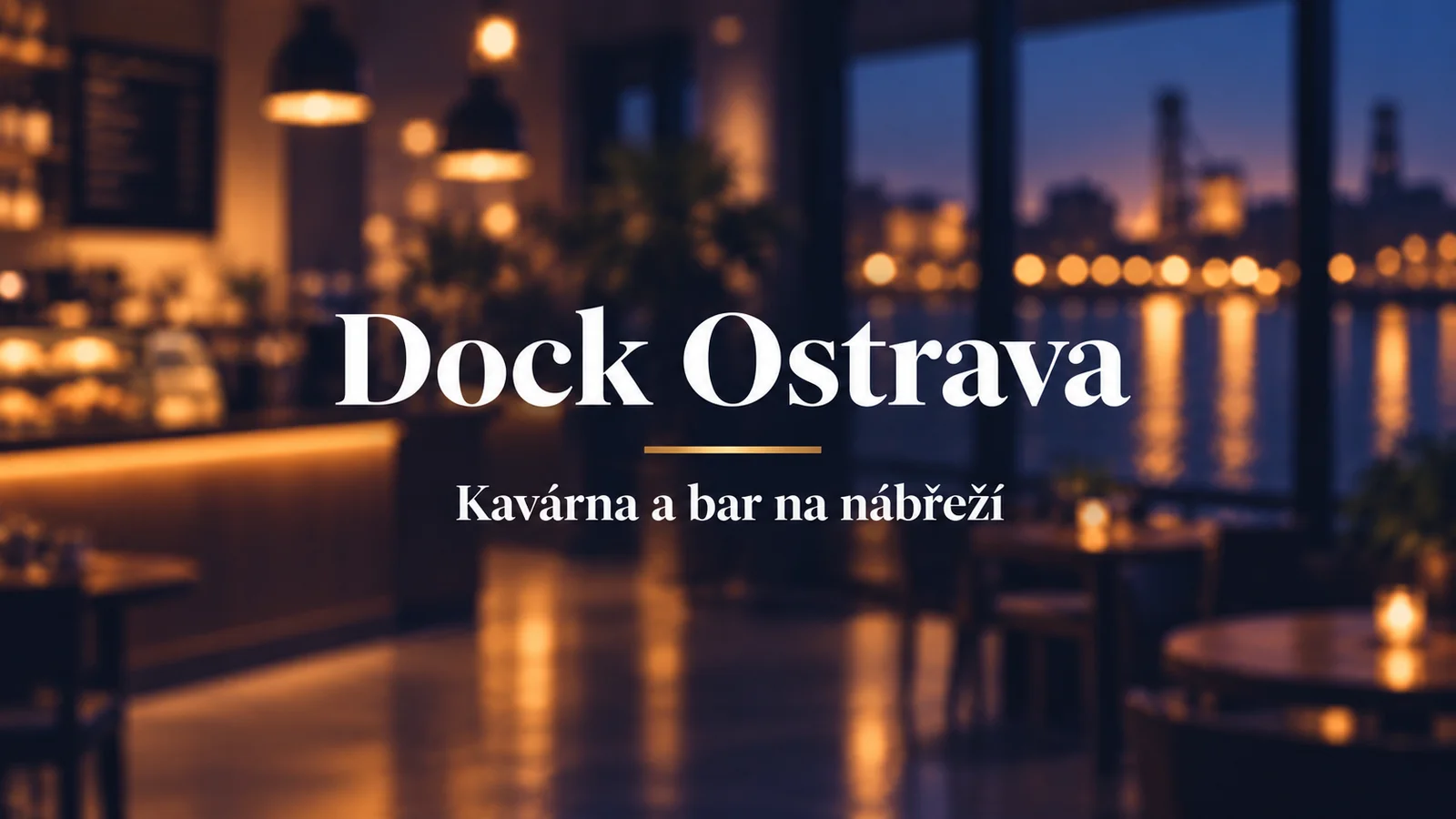 Dock Ostrava, kavárna a bar na nábřeží: bílý název na rozostřeném atmosférickém pozadí