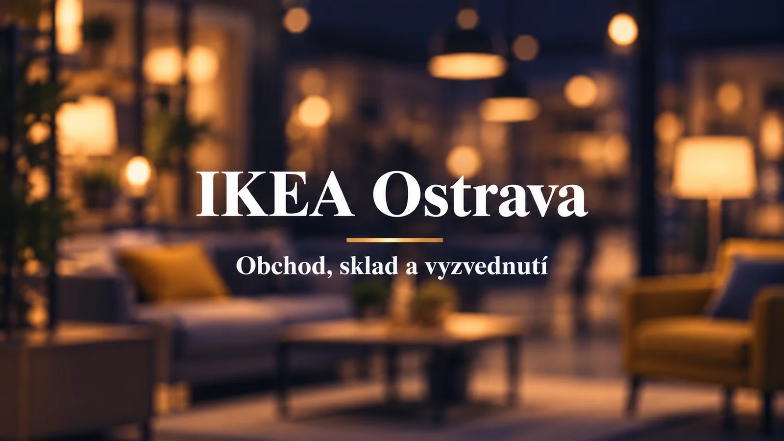 IKEA Ostrava: obchod, sklad a vyzvednutí, bílý název na rozostřeném nábytkovém pozadí