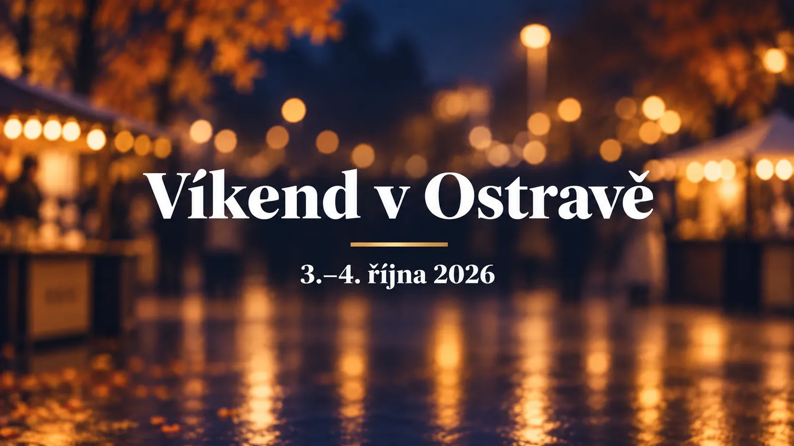 Víkend v Ostravě, 3. až 4. října 2026: bílý název a zlatá linka na rozostřeném podzimním pozadí