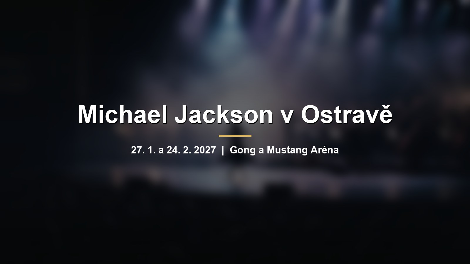 Rozmazané koncertní pódium s reflektory a nápisem Michael Jackson v Ostravě