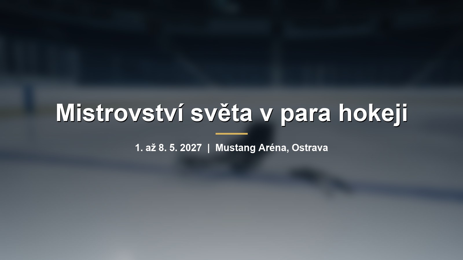 Rozmazané saně pro para hokej na ledě s nápisem Mistrovství světa v para hokeji