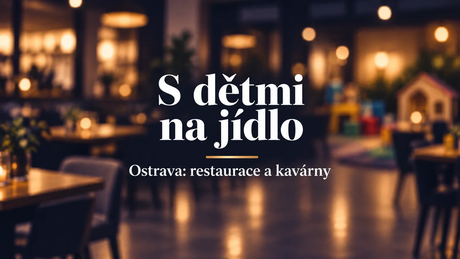 S dětmi na jídlo, Ostrava: restaurace a kavárny, bílý název na rozostřeném pozadí