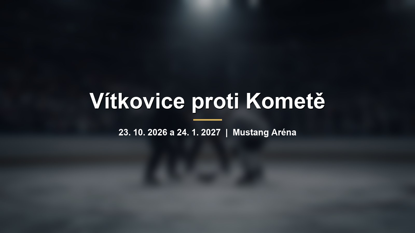 Rozmazaná hokejová aréna s diváky a buly na ledě s nápisem Vítkovice proti Kometě